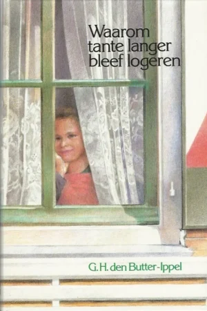 Waarom tante langer bleef logeren – G.H. den Butter-Ippel Dagaanbieding