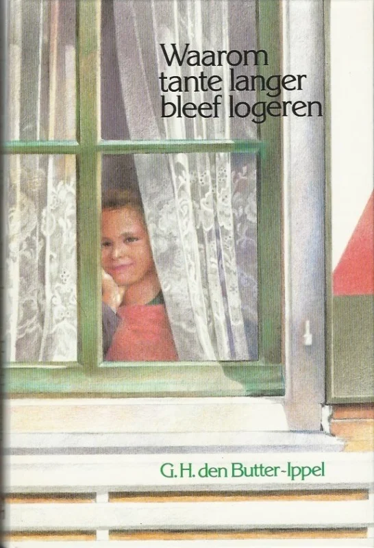 Waarom tante langer bleef logeren – G.H. den Butter-Ippel Dagaanbieding