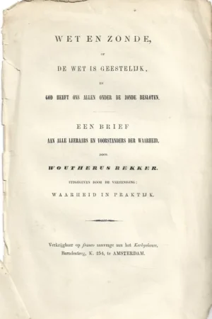 Veilige Betaling Wet en zonde, of de wet is geestelijk, en God heeft ons allen onder de zonden besloten : een brief aan alle leeraars en voorstanders der waarheid – Woutherus Bekker, 1856 (matig)