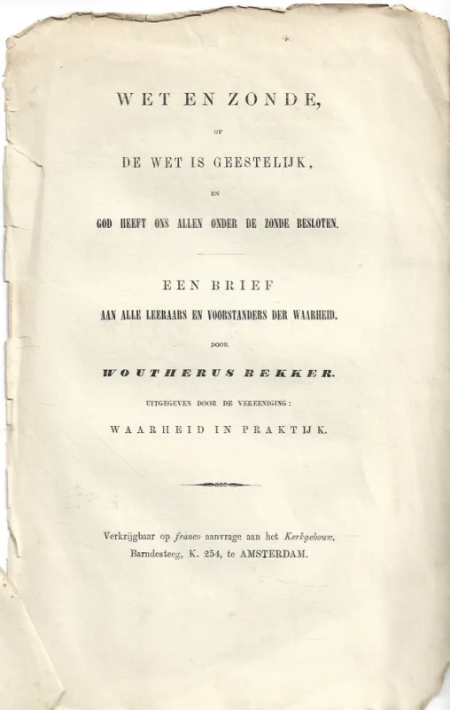 Veilige Betaling Wet en zonde, of de wet is geestelijk, en God heeft ons allen onder de zonden besloten : een brief aan alle leeraars en voorstanders der waarheid – Woutherus Bekker, 1856 (matig)