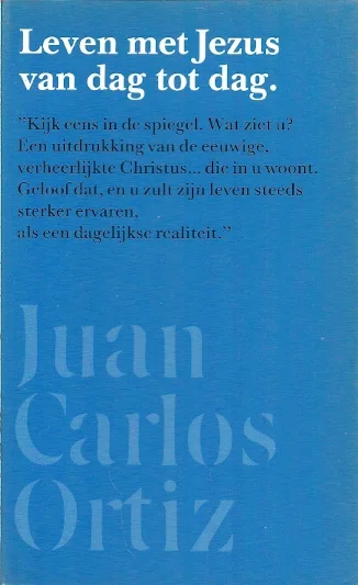 Voordeelprijs Leven met Jezus van dag tot dag – Juan Carlos Ortiz (5e druk Blauw, binding matig)