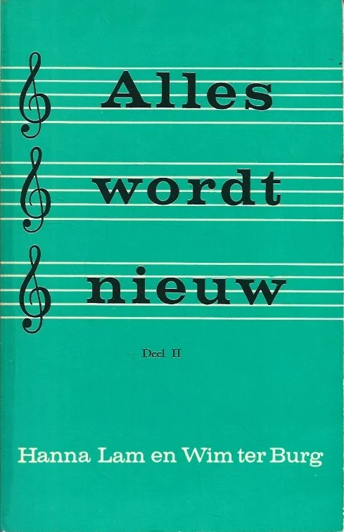 Alles wordt nieuw – Deel II : Bijbelliederen voor de jeugd – Hanna Lam en Wim ter Burg (7e druk) Flitsaanbieding