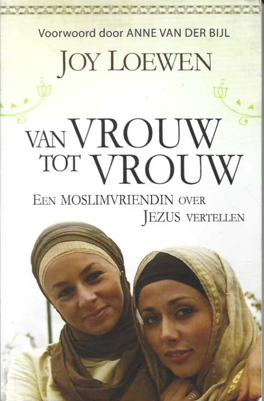 Hoge Kwaliteit Van vrouw tot vrouw : Een moslimvriendin over Jezus vertellen – Joy Loewen