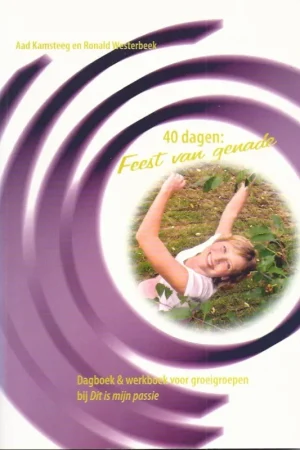 40 dagen : Feest van genade – Aad Kamsteeg en Ronald Westerbeek (CV.Koers, 2005) Direct Beschikbaar