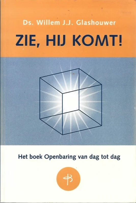 Zie, Hij komt! : Het boek Openbaring van dag tot dag – Ds. Willem J.J. Glashouwer (Onderstrepingen) Gecertificeerd