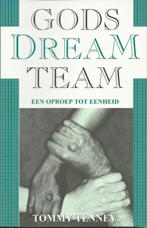Meest Verkocht Gods dream team : een oproep tot eenheid – Tommy Tenney