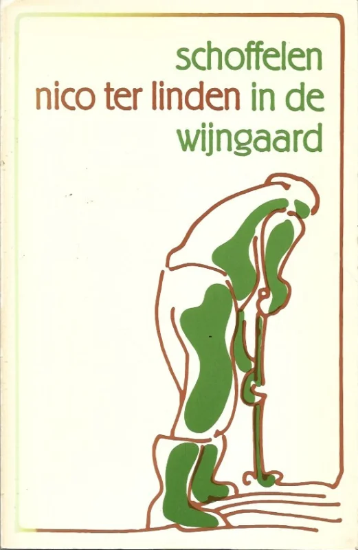 Nieuw Schoffelen in de wijngaard – Nico ter Linden