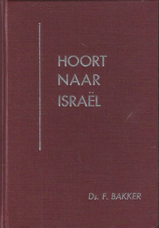 Hoort naar Israel – Ds. F. Bakker Rechtstreeks Van De Fabrikant