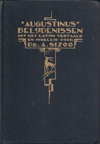 Laatste Versie Augustinus’ Belijdenissen : uit het Latijn vertaald en ingeleid door Dr. A. Sizoo (Hardcover, 2e druk)