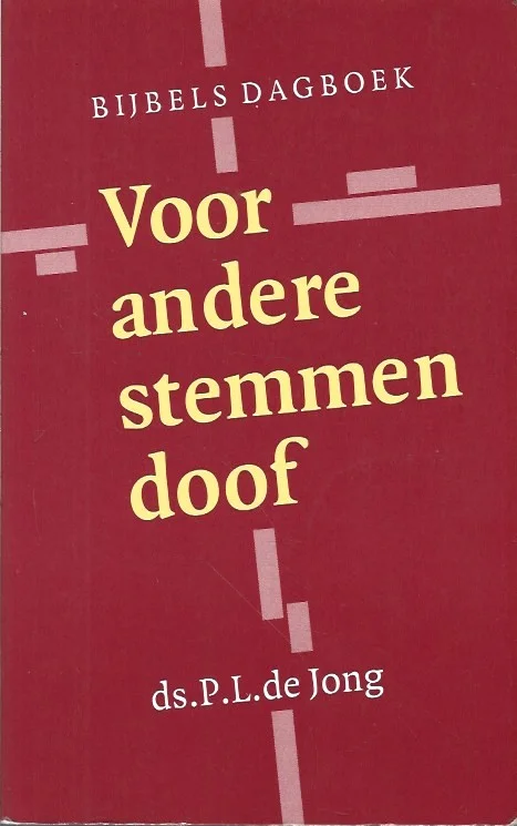 Snelle Levering Voor andere stemmen doof : bijbels dagboek – Ds. P.L. de Jong