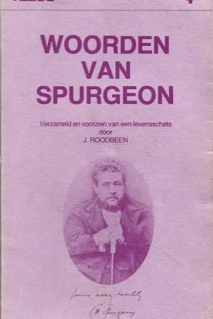 Woorden van Spurgeon : Verzameld en voorzien van een levensschets door J. Roodbeen Koop Online