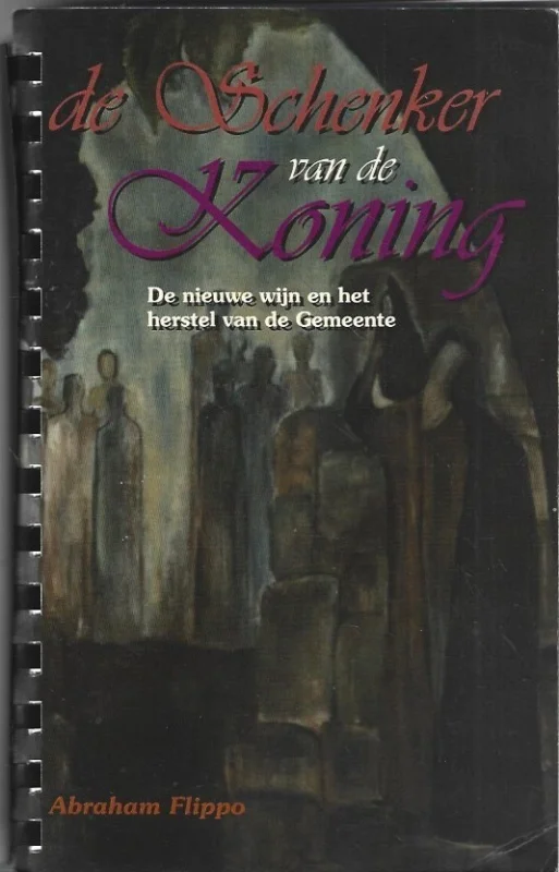Must-Have De schenker van de koning : De nieuwe wijn en het herstel van de gemeente – Abraham Flippo (Ringband, redelijk)