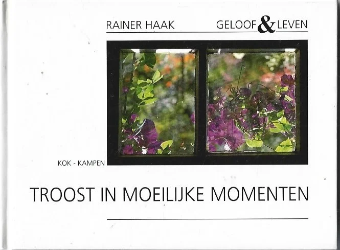 Troost in moeilijke momenten – Rainer Haak Uitverkoop