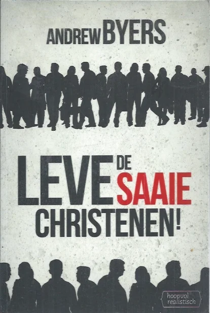 Leve de saaie christenen! : hoopvol realistisch – Andrew Byers Bestel Nu