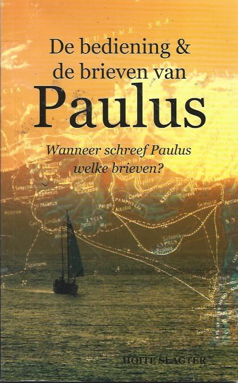 Hete Deal De bediening en de brieven van Paulus : Wanneer schreef Paulus welke brieven? – Hoite Slagter