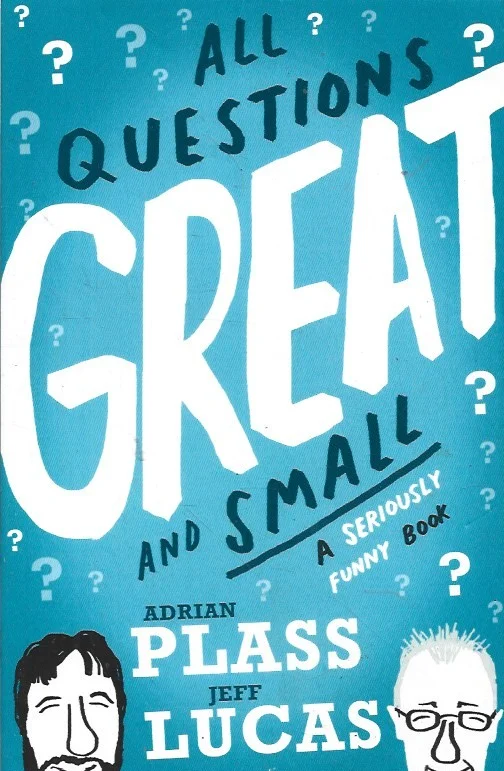 All Questions Great & Small Seriously : A Seriously Funny Book – Adrian Plass and Jeff Lucas Laatste Kans