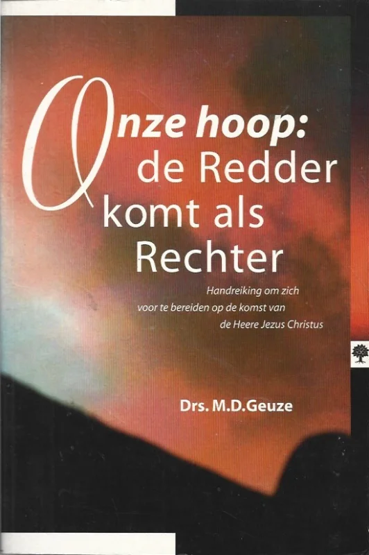 Shop Nu Onze hoop : de redder komt als rechter– Drs. M.D. Geuze