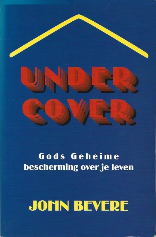 Nu Kopen Under cover : Gods geheime bescherming over je leven – John Bevere (onderstrepingen)