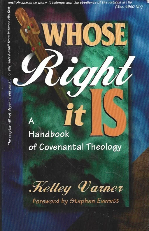 Whose Right It Is : A Handbook of Covenantal Theology – Kelley Varner Express Levering