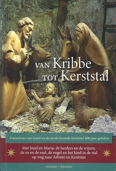 Van Kribbe tot Kerststal : Met Jozef en Maria, de herders en de wijzen, de os en de ezel, de engel en het kind in de stal op weg naar Advent en Kerstmis – Marian de Heer & Leo Fijen Premium
