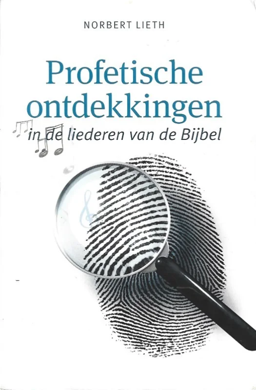 Profetische ontdekkingen in de liederen van de Bijbel – Norbert Lieth (kaft vouw) Laatste Versie