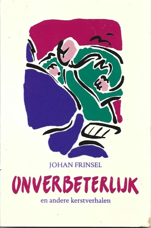Onverbeterlijk en andere verhalen– Johan Frinsel Gecertificeerd