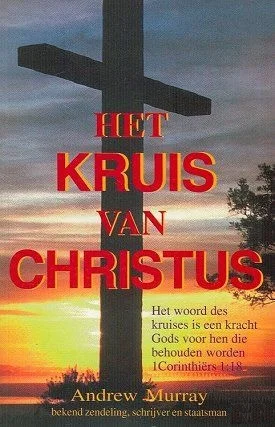 Het kruis van Christus – Andrew Murray Alleen Vandaag