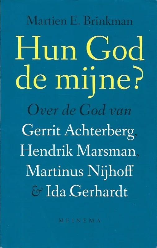Seizoensaanbieding Hun God de mijne? : Over de God van Gerrit Achterberg, Hendrik Marsman, Martinus Nijhoff en Ida Gerhardt – Martien E. Brinkman