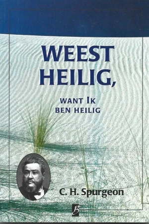Weest heilig, want Ik ben heilig – C.H. Spurgeon Lage Prijs