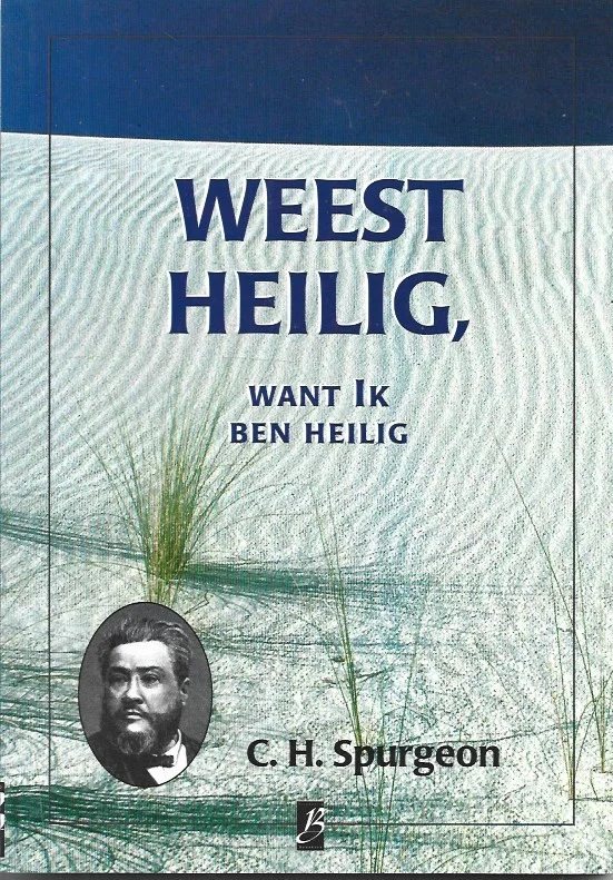 Weest heilig, want Ik ben heilig – C.H. Spurgeon Lage Prijs