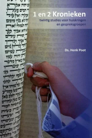 1 en 2 Kronieken : twintig studies voor huiskringen en gespreksgroepen – Ds. Henk Poot Speciale Aanbieding