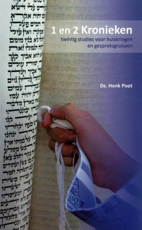 1 en 2 Kronieken : twintig studies voor huiskringen en gespreksgroepen – Ds. Henk Poot Speciale Aanbieding