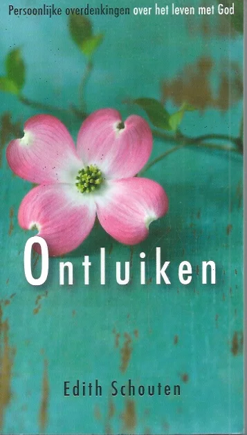 Ontluiken : persoonlijke overdenkingen over het leven met God – Edith Schouten Meest Verkocht