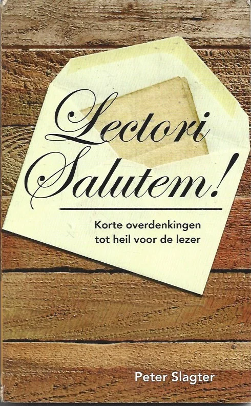 Superprijs Lectori Salutem! : Korte overdenkingen tot heil voor de lezer – Peter Slagter (redelijk)