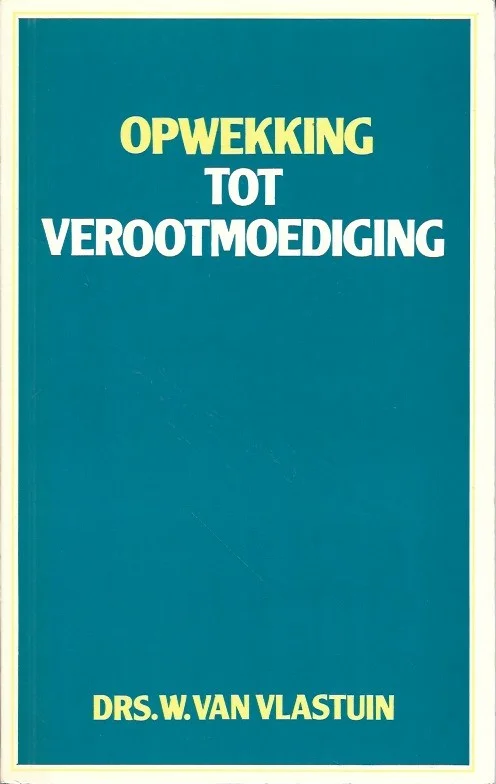 Premium Opwekking tot verootmoediging – Drs. W. van Vlastuin