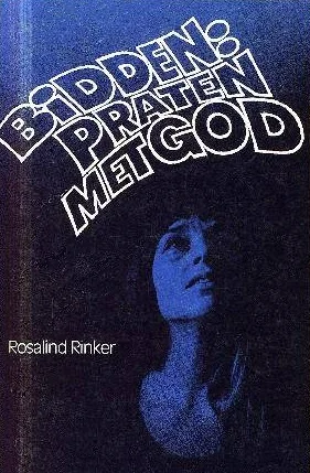 Bidden : Praten met God – Rosalind Rinker Laatste Kans