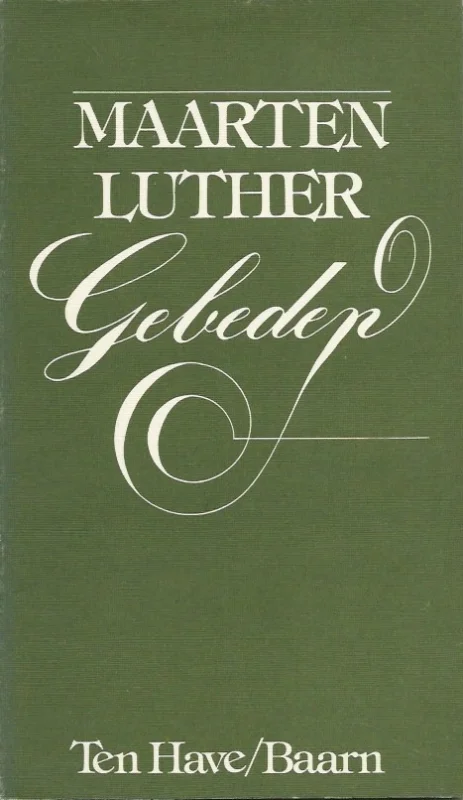 Nieuw Gebeden – Maarten Luther : Verzameld en ingeleid door Frieder Schulz