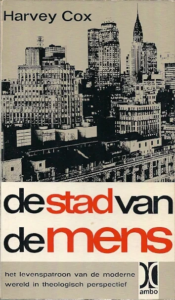 De stad van de mens : Het levenspatroon van de geseculariseerde wereld in theologisch perspectief – Harvey Cox (Derde druk) Gereduceerde Prijs