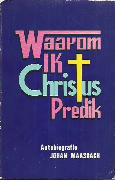 Beste Prijs Waarom ik Christus predik : Autobiografie – Johan Maasbach (Gazon)