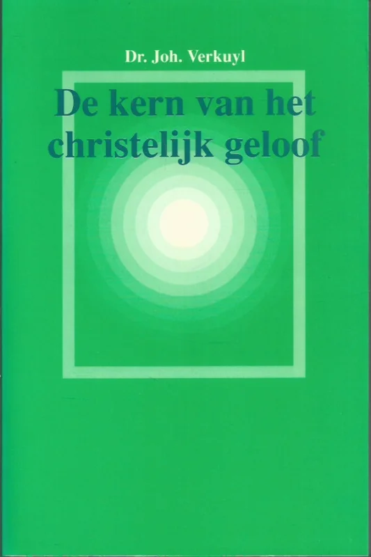 Laatste Kans De kern van het christelijk geloof – Dr. Joh. Verkuyl