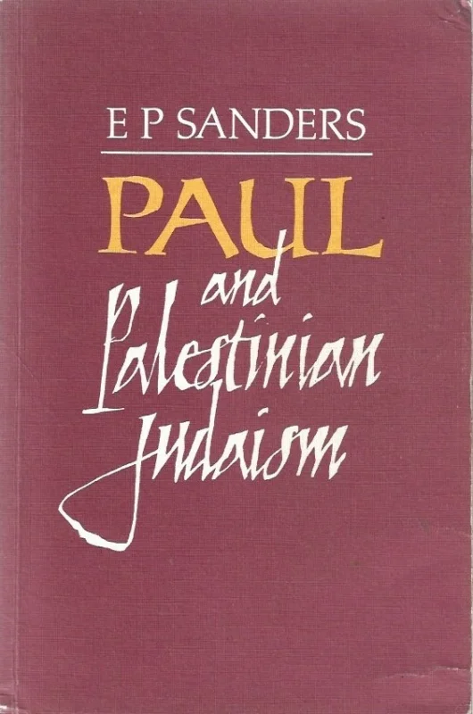 Paul and Palestinian Judaism – E.P. Sanders Must-Have