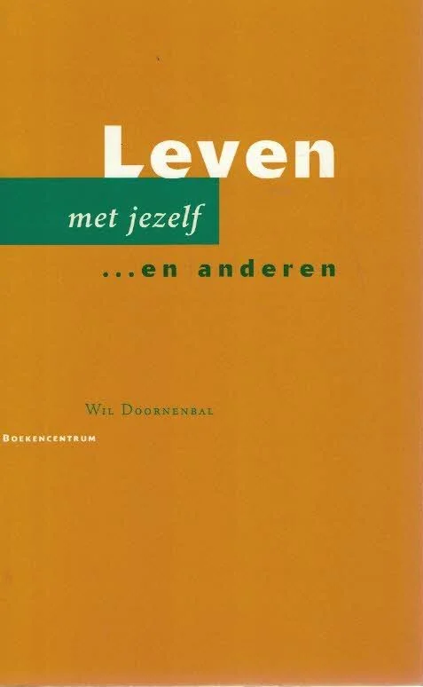 Leven met jezelf … en anderen – Wil Doornenbal (1e druk) Snelle Levering