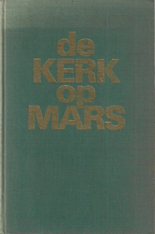 De Kerk op mars : Zendingsgeschiedenis : Vertel- en voorleesboek – P.A. de Rover (2e druk, zonder stofomslag) Laatste Versie