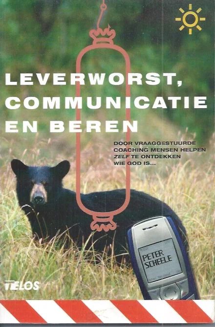 Leverworst, communicatie en beren : Door vraaggestuurde coaching mensen helpen zelf te ontdekken wie God is… – Peter Scheele Lage Prijs