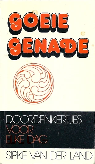 Goeie genade : doordenkertjes voor elke dag – Sipke van der Land (2e druk) Hoge Kwaliteit