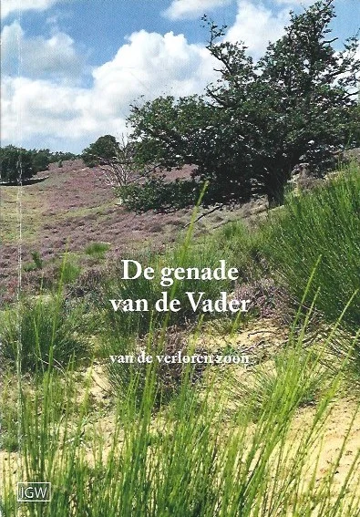 Alleen Vandaag De genade van de Vader : van de verloren zoon – In Grazige Weiden