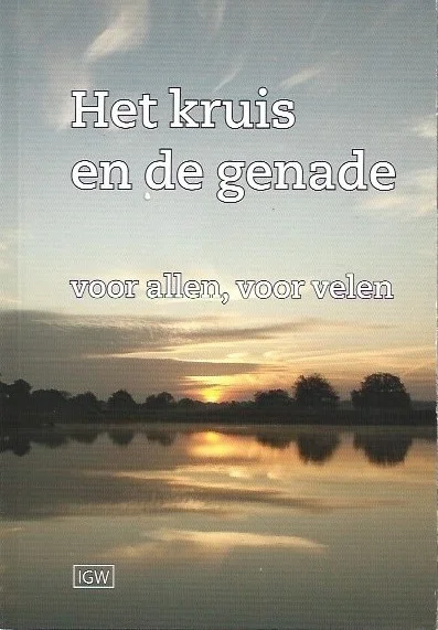 Betrouwbaar Het kruis en de genade : voor allen, voor velen – In Grazige Weiden
