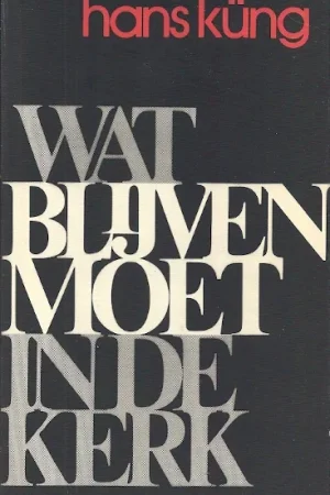 Wat blijven moet in de Kerk – Hans Kung Hoge Kwaliteit