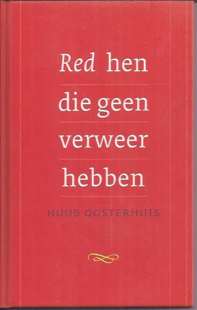Bestel Nu Red hen die geen verweer hebben – Huub Oosterhuis
