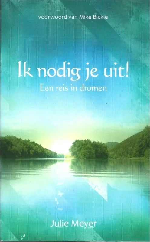 Ik nodig je uit! : Uitnodiging voor een ontmoeting : een reis in dromen – Julie Meyer Hoge Kwaliteit